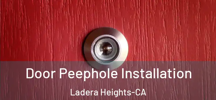 Door Peephole Installation Ladera Heights-CA