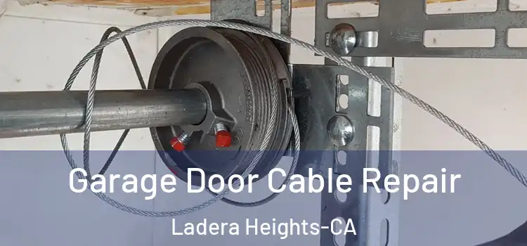 Garage Door Cable Repair Ladera Heights-CA