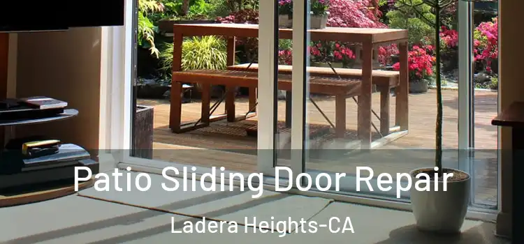 Patio Sliding Door Repair Ladera Heights-CA
