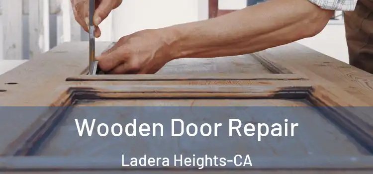 Wooden Door Repair Ladera Heights-CA